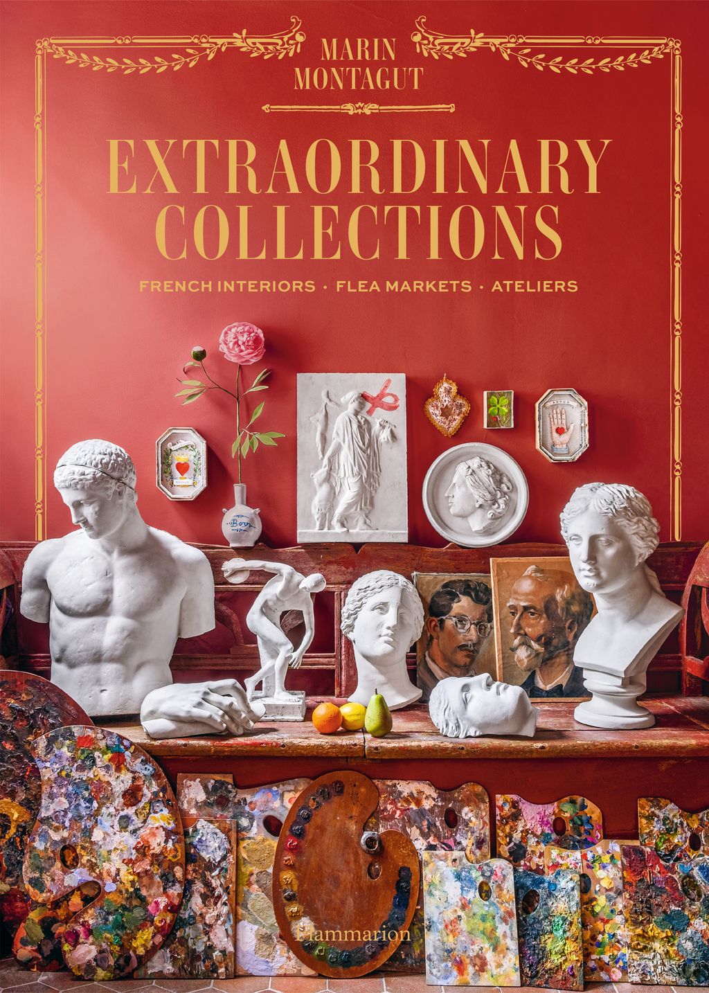 Extracted from Extraordinary Collections French Interiors Flea Markets Ateliers by Marin Montagut published by Flammarion